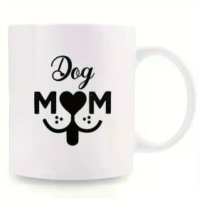 1pc, 11Oz, Durable High Quality Drinking Set, Ceramic Coffee Cup for Dog Mom - for Hot And Cold Drinks, Microwave And